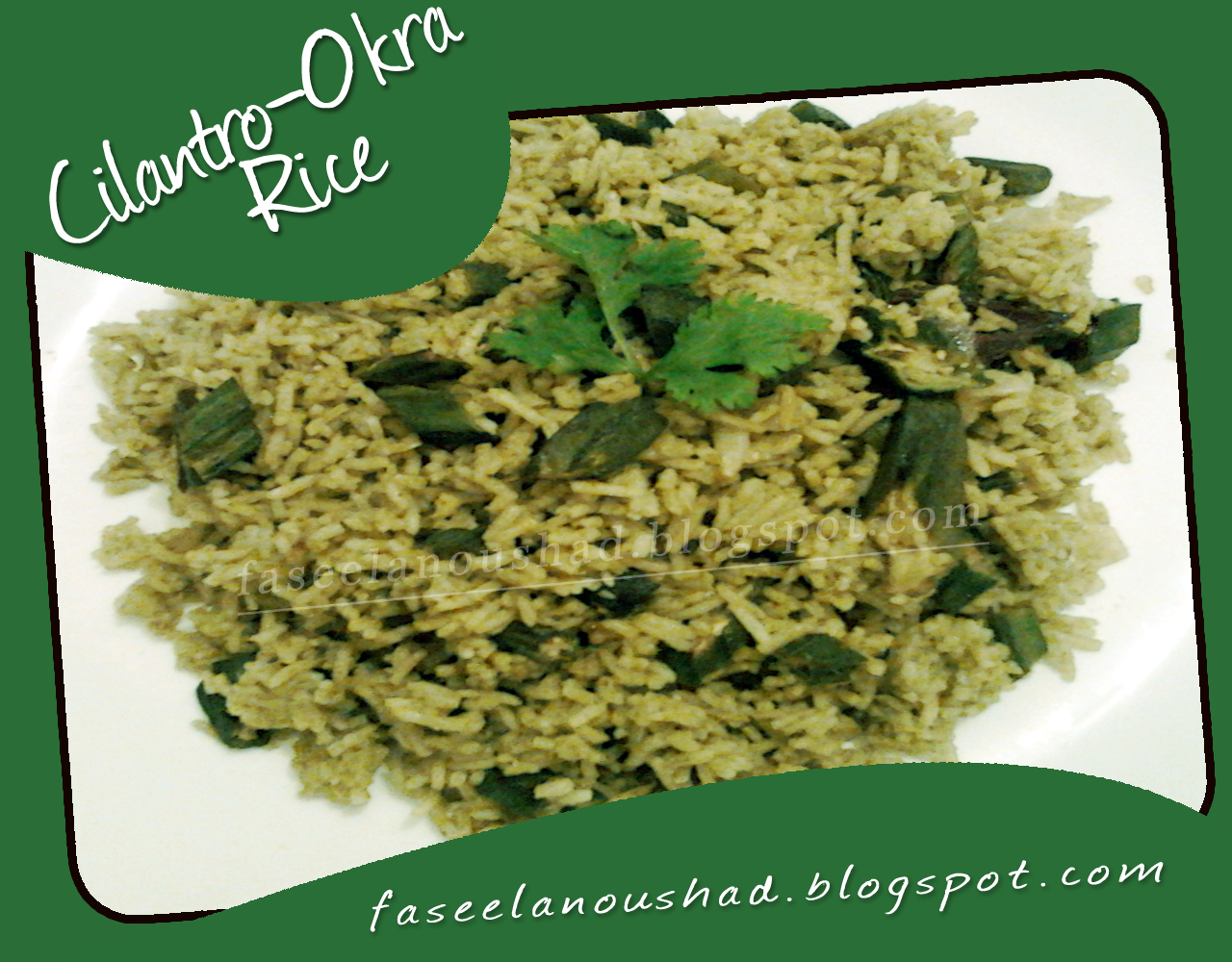 GOOD FOOD ENDS WITH GOOD TALK CilantroOkra Rice