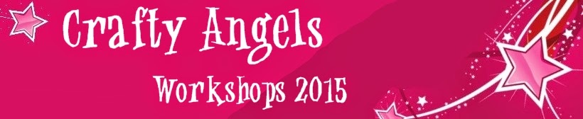 Crafty Angels Workshops 2015