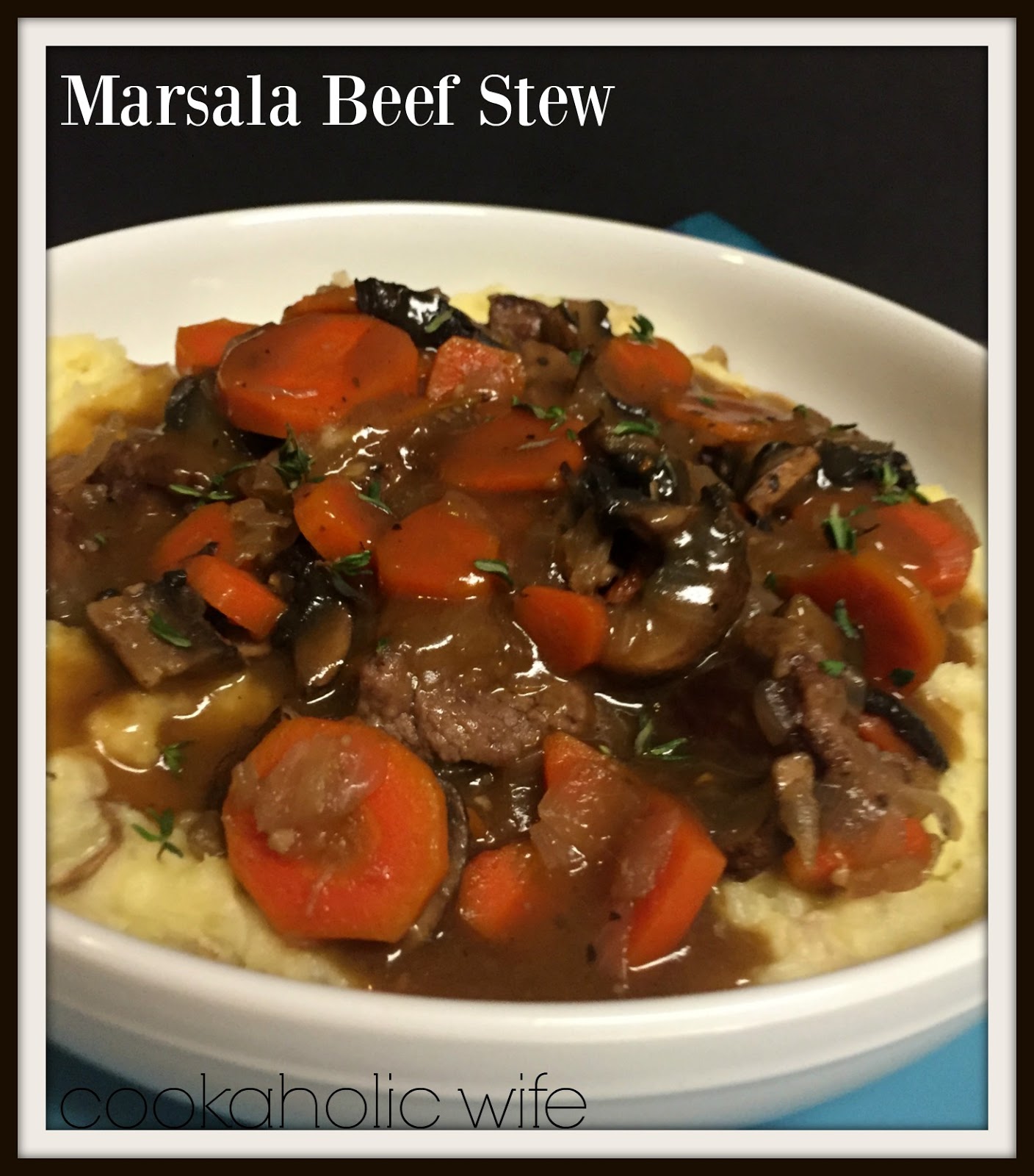 Marsala Beef Stew Cookaholic Wife