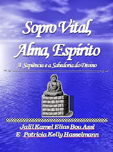 Livro: Sopro Vital, Alma, Espírito. A Sapiência e a Sabedoria do Divino.