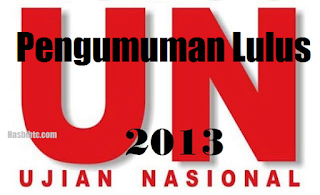 Hasil UN 2013 (Ujian Nasional) SMA, SMP, SD, MI, SLB Hasil UN 2013 (Ujian Nasional) SMA, SMP, SD, MI, SLB