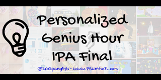 PBL in the TL: Personalized Genius Hour IPA Final