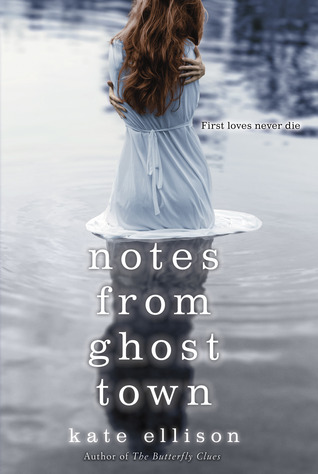 Notes from Ghost Town by Kate Ellison Notes from Ghost Town by Kate Ellison