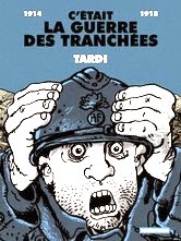 C'était la guerre des tranchées C'était la guerre des tranchées, de Tardi, 2014