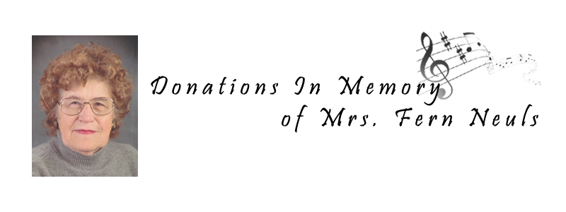 Donations In Memory of Mrs. Fern Neuls