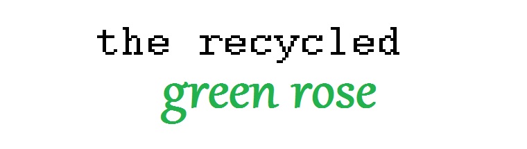 The Recycled Green Rose