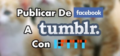Publicar De Facebook A Tumblr Con IFTTT
