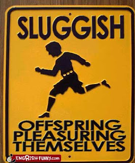 sluggish offspring pleasuring themselves funny sign engrish