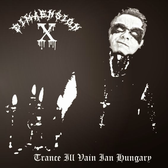 http://www.metal-archives.com/albums/Dimaension_X/Trance_Ill_Vain_Ian_Hungary/399322