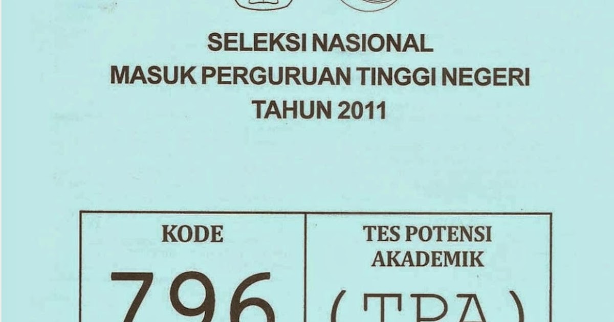 Berbagi Dan Belajar Naskah Soal Snmptn 2011 Tes Potensi Akademik Tpa Kode Soal 796