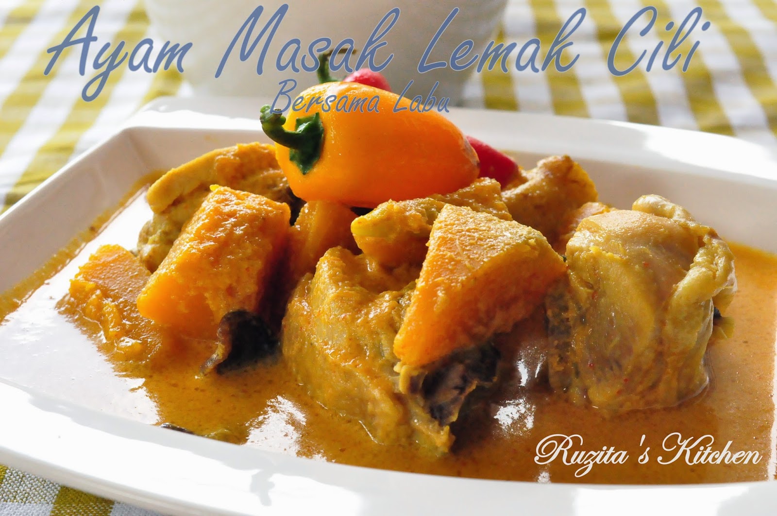 AYAM MASAK LEMAK CILI BERSAMA LABU Ruzita�s Kitchen