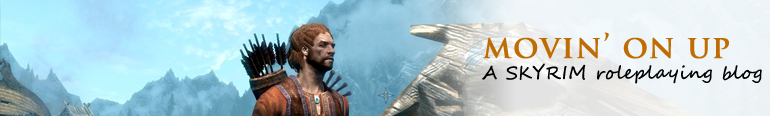 Movin' On Up: A SKYRIM roleplaying blog