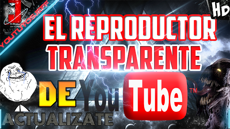 NUEVO REPRODUCTOR DE YOUTUBE TRANSPARENTE | 2015