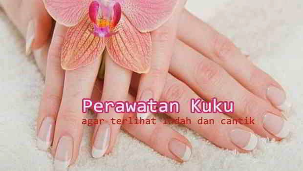 Cara Merawat dan Mempercantik Kuku Agar Indah Cara Merawat dan Mempercantik Kuku Agar Indah Cara Merawat dan Mempercantik Kuku Agar Indah