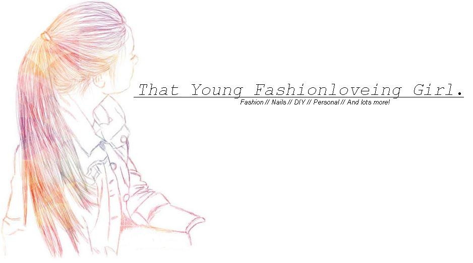 That Young Fashionloveing Girl.
