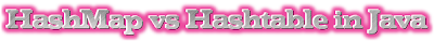 Difference between HashMap and Hashtable