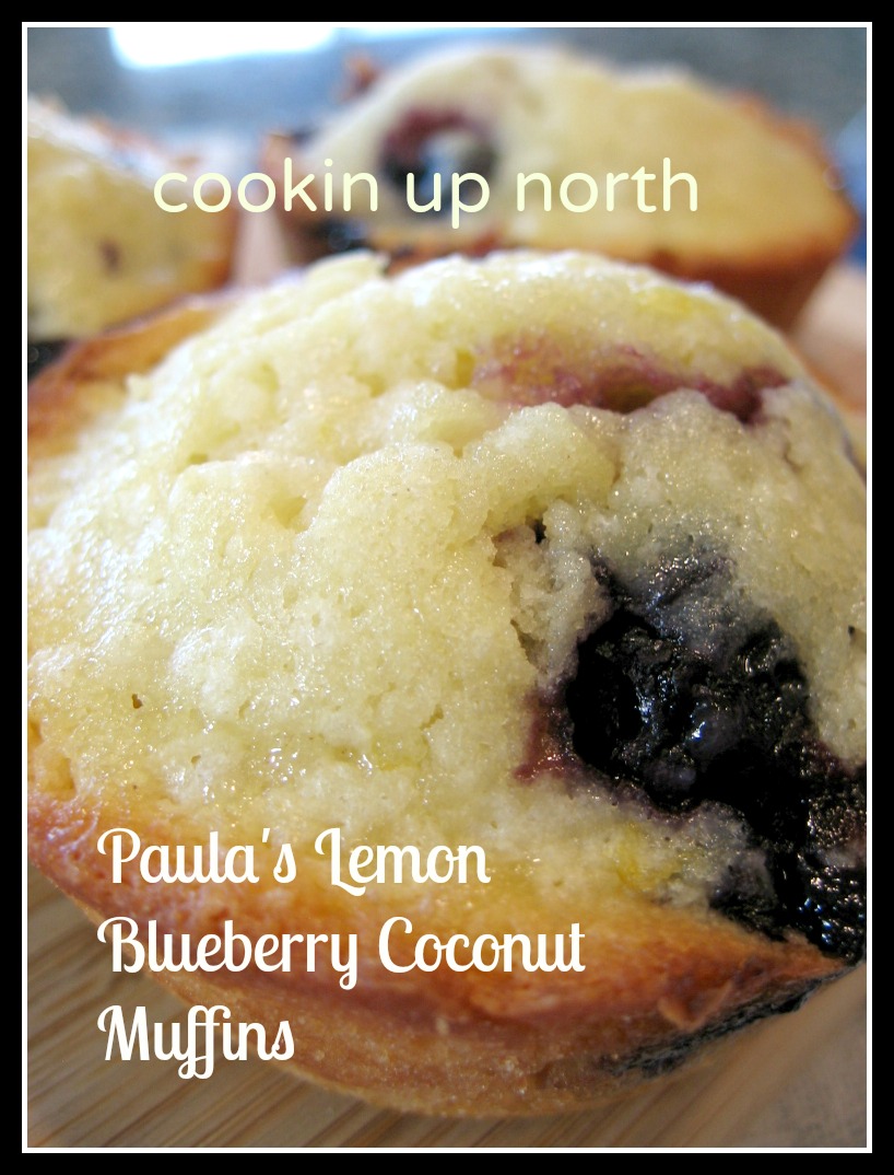 cookin' up north Paula's Lemon Blueberry Coconut Muffins