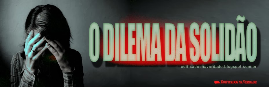 Pregação: O Dilema da Solidão- Pregação: O Dilema da Solidão-Edificados na Verdade-Vídeos- Itamar Santana Bezerra