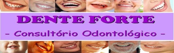 DENTE FORTE - Consultório Odontológico