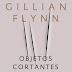 "Objetos Cortantes" de Gillian Flynn | Bertrand Editora