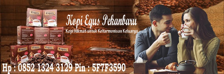Kopi Equs Pekanbaru || HP.085213243129