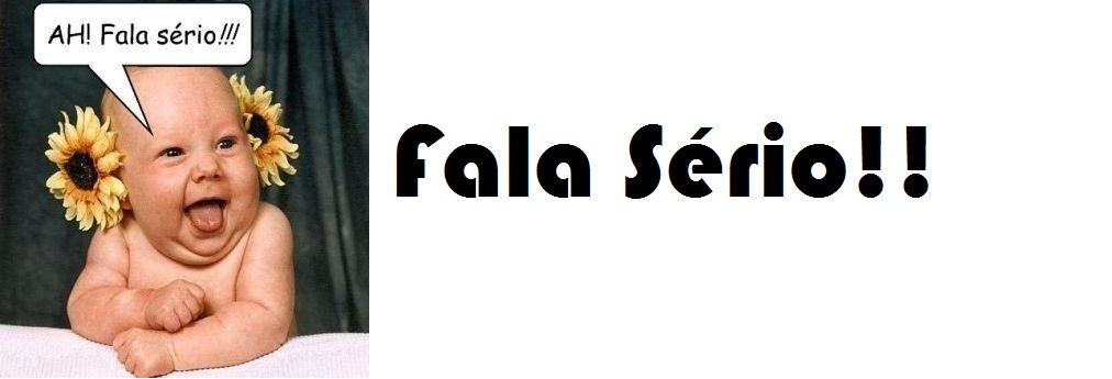 Fala sério!