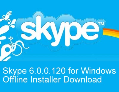 skype free download offline installer skype free download offline installer
