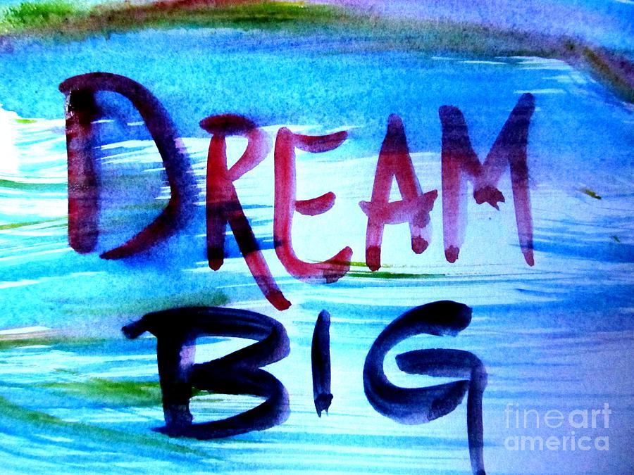 Dream Big