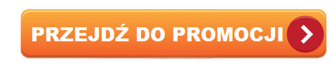 Przejdź do promocji - Kliknij tutaj
