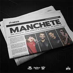 Baixar Musica Manchete - Dan Lellis ft Nando Dk e Juan Marcus & Vinicius Mp3 Baixar Musica Favela - MC Menor Mr Mp3