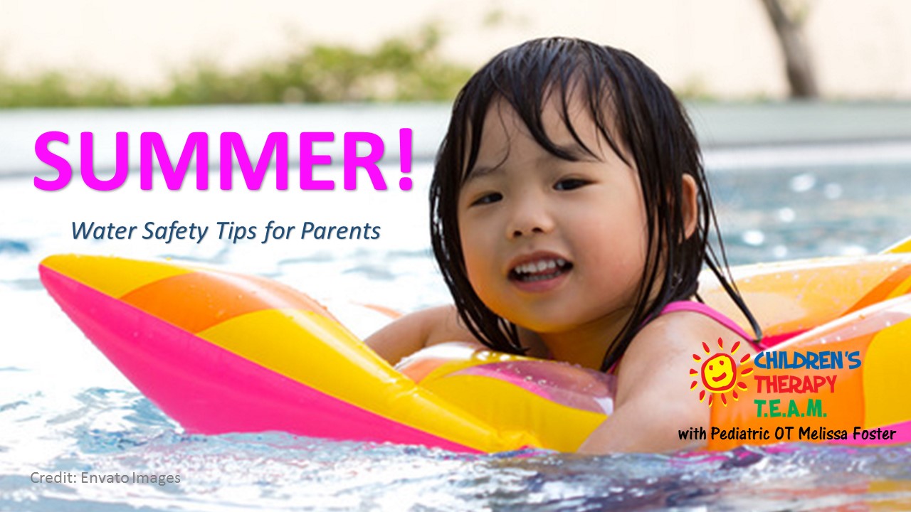 SUMMER! Water Safety Childrens Therapy TEAM