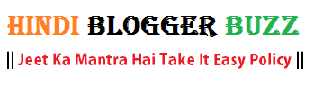 Hindi Blogger Buzz - Hindi Blog | हिंदी ब्लॉग 