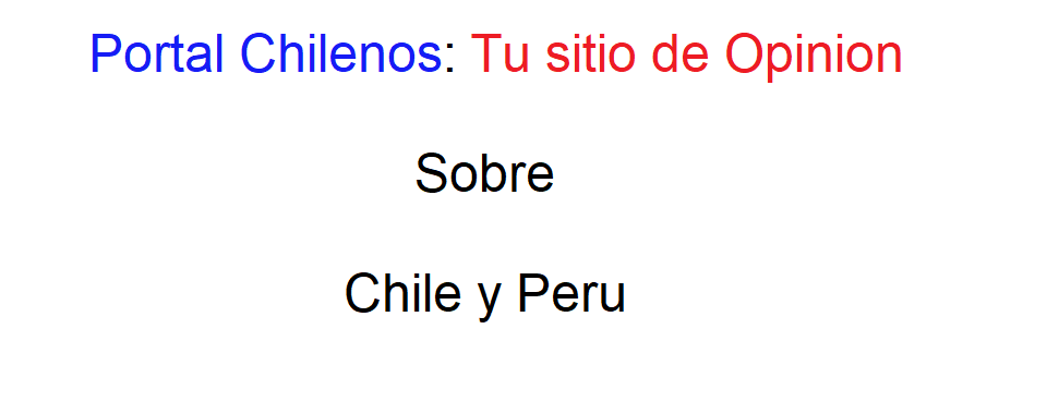 PORTAL CHILENOS: TU SITIO DE OPINION SOBRE PERU- CHILE
