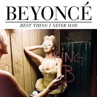 Beyonce - Best Thing I Never Had Lyrics + Letras + Lirik + Tekst + Text + Testo + Paroles + Source: Lyrics-Video-Music.blogspot.com + Video Music Song Lyrics Beyonce - Best Thing I Never Had