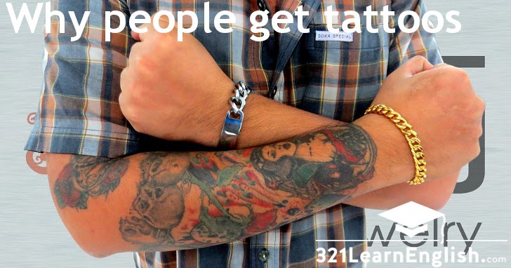 321 Learn English.com: Reading: Why people get tattoos (Level: B1)