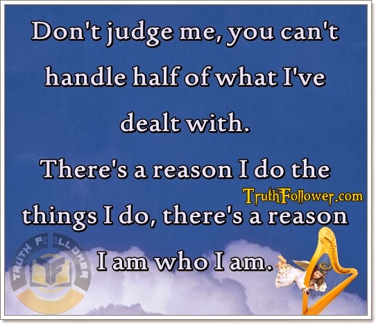 Lovely Dont Judge Me Quotes And Sayings