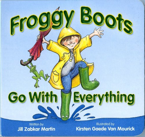 Froggy Boots Go WIth Everything Jill Zabkar Martin