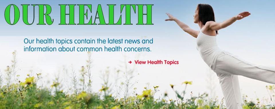 OUR HEALTH