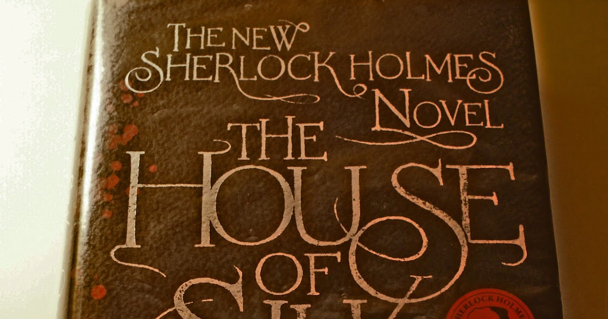 adarlingread The House Of Silk The New Sherlock Holmes Novel by