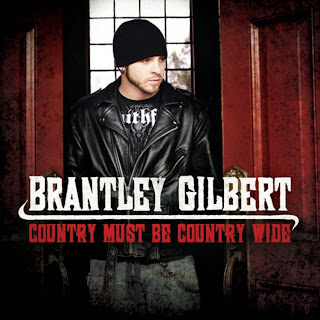 Brantley Gilbert - Country Must Be Country Wide Lyrics