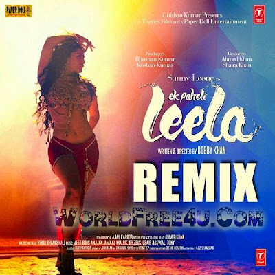 Cover Of Ek Paheli Leela - Remix (2015) Hindi Movie Mp3 Songs Free Download Listen Online At worldfree4u.com