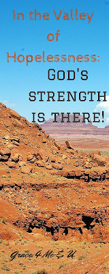 In the Valley of Hopelessness: God's strength is there! | Ona C. Hopelessness and lack of joy lead you further and further away from your first love, Christ. Lose the dry dusty bones and find that life giving water even in the valley. Join me in my favorite Bible Story and the lessons you can learn about using God’s power even in the valley. | Grace 4 Me & U