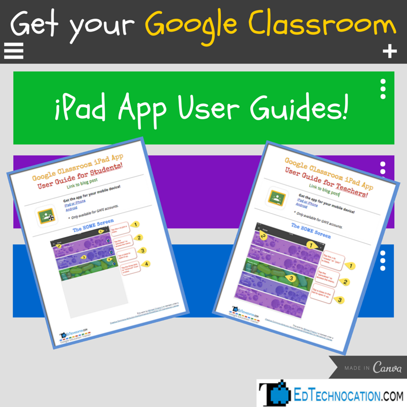 EdTechnocation: Get your FREE Google Classroom iPad App User Guides!