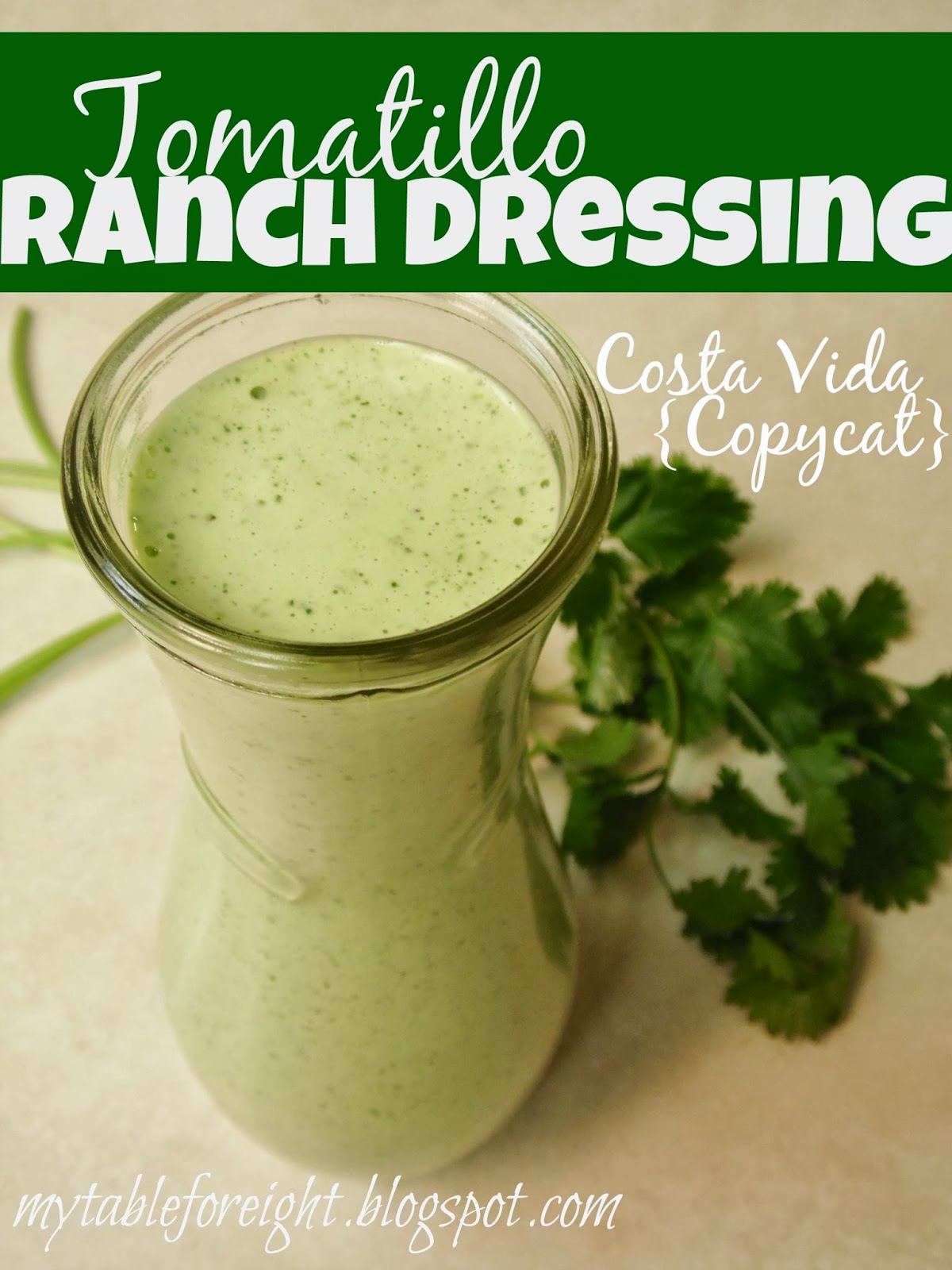 My Table For Eight {by Jen} Tomatillo Ranch Dressing