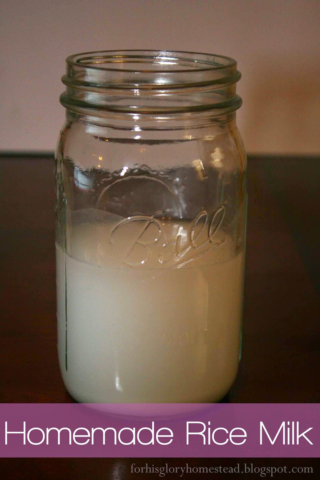 For His Glory Homestead Homemade Rice Milk