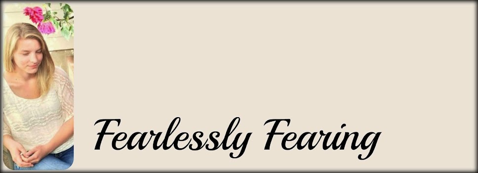 Fearlessly Fearing