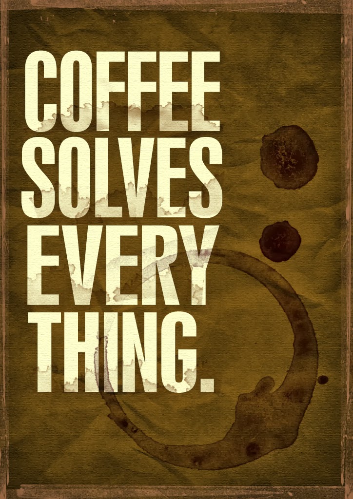 Coffee Solves Everything