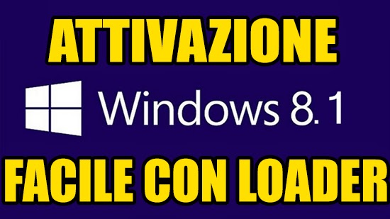 Come attivare Windows 8.1 definitivamente (loader) Come attivare Windows 8.1 definitivamente (loader)