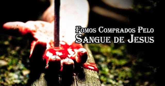 Resultado de imagem para comprado pelo sangue de jesus