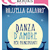 Pensieri e riflessioni su "DANZA D'AMORE PER PRINCIPIANTI" di Rossella Calabrò